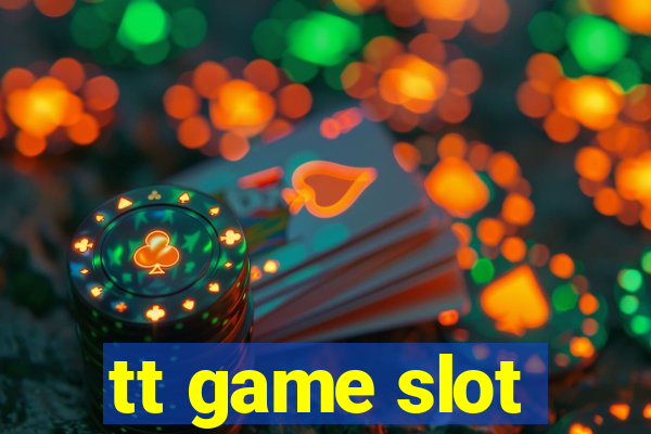 tt game slot